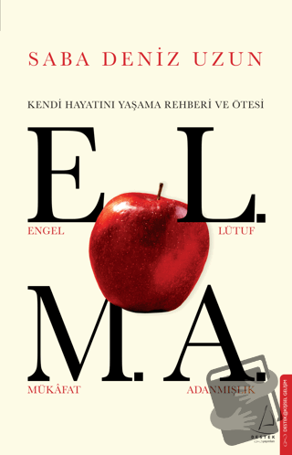 E.L.M.A. - Kendi Hayatını Yaşama Rehberi ve Ötesi - Saba Deniz Uzun - 