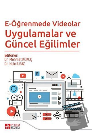 E-Öğrenmede Videolar Uygulamalar ve Güncel Eğilimler - Alev Ateş Çoban