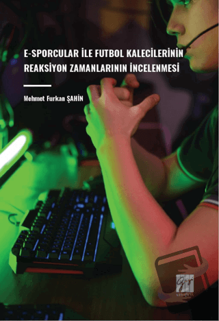 E-Sporcular İle Futbol Kalecilerinin Reaksiyon Zamanlarının İncelenmes