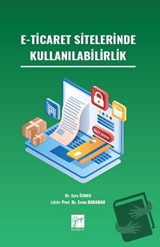 E-Ticaret Sitelerinde Kullanılabilirlik - Esra Özmen - Gazi Kitabevi -