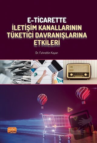 E-Ticarette İletişim Kanallarının Tüketici Davranışlarına Etkileri - F