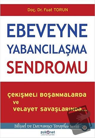 Ebeveyne Yabancılaşma Sendromu - Fuat Torun - Psikonet Yayınları - Fiy