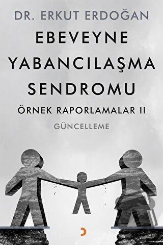 Ebeveyne Yabancılaşma Sendromu - Erkut Erdoğan - Cinius Yayınları - Fi