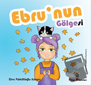 Ebru'nun Gölgesi (Ciltli) - Ebru Püsküllüoğlu Kalaycı - Kitap Müptelas