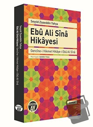 Ebu Ali Sina Hikayesi - Seyyid Ziyaeddin Yahya - Büyüyen Ay Yayınları 