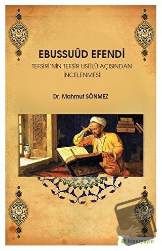 Ebussuud Efendi Tefsiri’nin Tefsir Usulü Açısından İncelenmesi - Mahmu