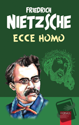 Ecce Homo - Friedrich Wilhelm Nietzsche - Gönül Yayıncılık - Fiyatı - 