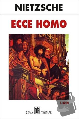 Ecce Homo - Friedrich Wilhelm Nietzsche - Oda Yayınları - Fiyatı - Yor