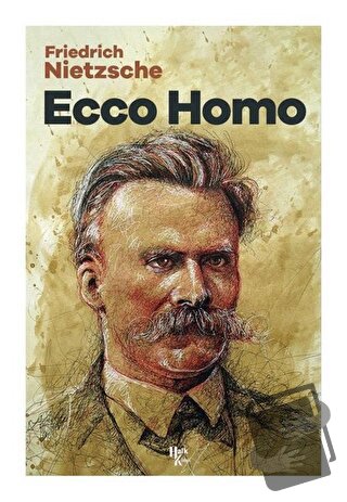 Ecco Homo - Friedrich Wilhelm Nietzsche - Halk Kitabevi - Fiyatı - Yor