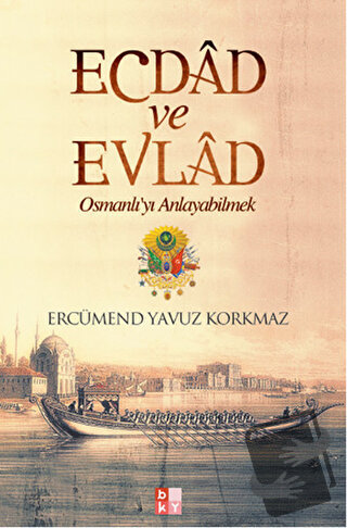 Ecdad ve Evlad - Ercümend Yavuz Korkmaz - Babıali Kültür Yayıncılığı -