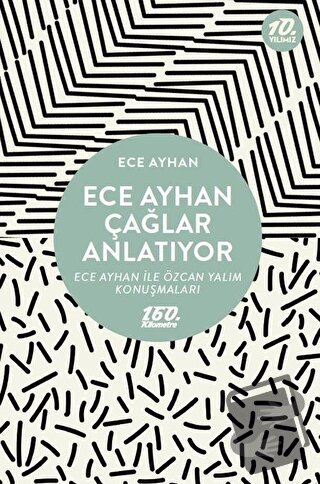 Ece Ayhan Çağlar Anlatıyor - Ece Ayhan - 160. Kilometre Yayınevi - Fiy