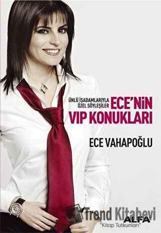 Ece’nin VIP Konukları - Ece Vahapoğlu - Alfa Yayınları - Fiyatı - Yoru