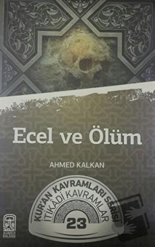 Ecel ve Ölüm - Ahmed Kalkan - Kalemder Yayınları - Fiyatı - Yorumları 