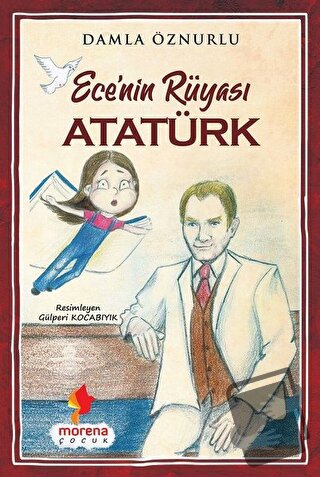 Ece'nin Rüyası Atatürk - Damla Öznurlu - Morena Yayınevi - Fiyatı - Yo