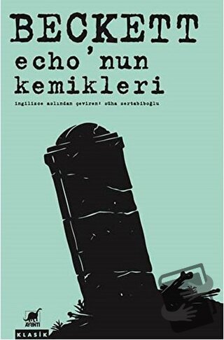 Echo'nun Kemikleri - Samuel Beckett - Ayrıntı Yayınları - Fiyatı - Yor