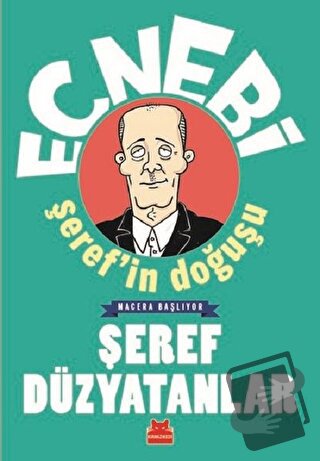 Ecnebi Şeref'in Doğuşu - Macera Başlıyor - Şeref Düzyatanlar - Kırmızı