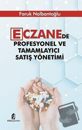 Eczanede Profesyonel ve Tamamlayıcı Satış Yönetimi - Faruk Nalbantoğlu