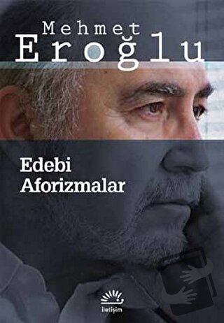 Edebi Aforizmalar - Mehmet Eroğlu - İletişim Yayınevi - Fiyatı - Yorum