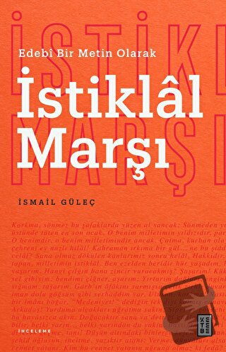 Edebî Bir Metin Olarak İstiklal Marşı - İsmail Güleç - Ketebe Yayınlar