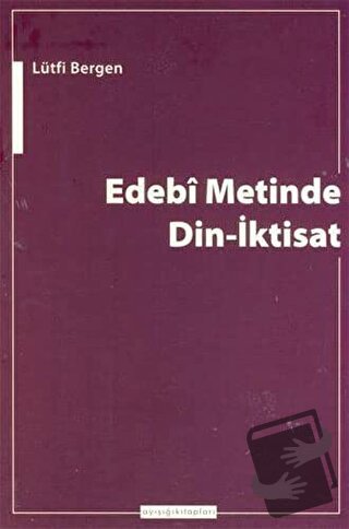 Edebi Metinde Din-İktisat - Lütfi Bergen - Ayışığı Kitapları - Fiyatı 