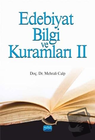 Edebiyat Bilgi ve Kuramları 2 - Mehrali Calp - Nobel Akademik Yayıncıl