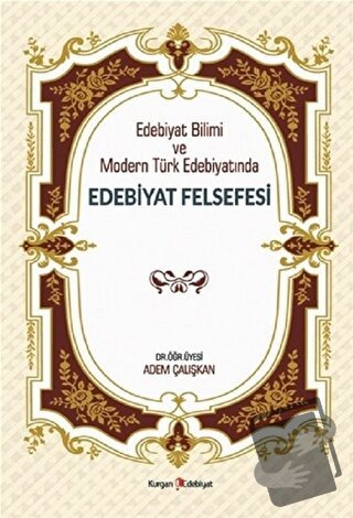 Edebiyat Bilimi ve Modern Türk Edebiyatında Edebiyat Felsefesi - Adem 