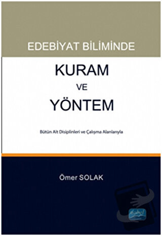 Edebiyat Biliminde Kuram ve Yöntem - Ömer Solak - Nobel Akademik Yayın