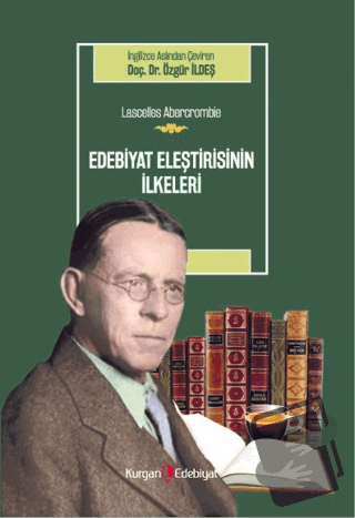 Edebiyat Eleştirisinin İlkeleri - Lascelles Abercrombie - Özgür İldeş 