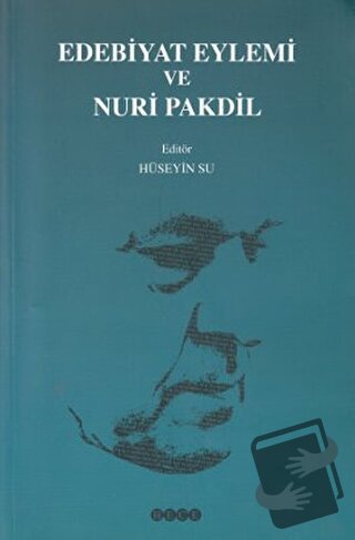 Edebiyat Eylemi ve Nuri Pakdil - Hüseyin Su - Hece Yayınları - Fiyatı 