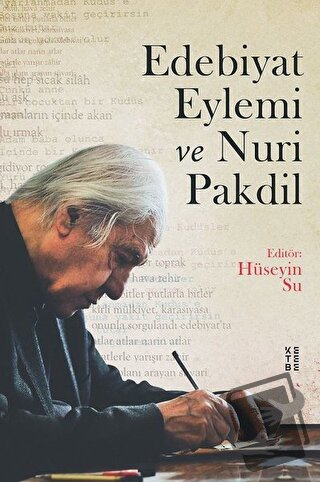 Edebiyat Eylemi ve Nuri Pakdil - Hüseyin Su - Ketebe Yayınları - Fiyat