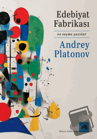 Edebiyat Fabrikası ve Seçme Yazılar - Andrey Platonov - Kolektif Kitap