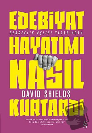 Edebiyat Hayatımı Nasıl Kurtardı - David Shields - Everest Yayınları -