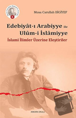 Edebiyat-ı Arabiyye ile Ulum-i İslamiyye - Musa Carullah Bigiyef - Ank