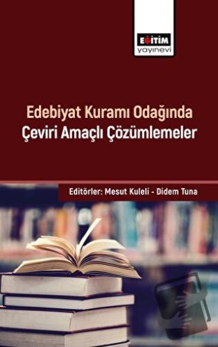 Edebiyat Kuramı Odağında Çeviri Amaçlı Çözümlemeler - Sündüz Öztürk Ka