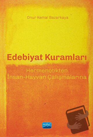 Edebiyat Kuramları - Onur Kemal Bazarkaya - Nobel Akademik Yayıncılık 