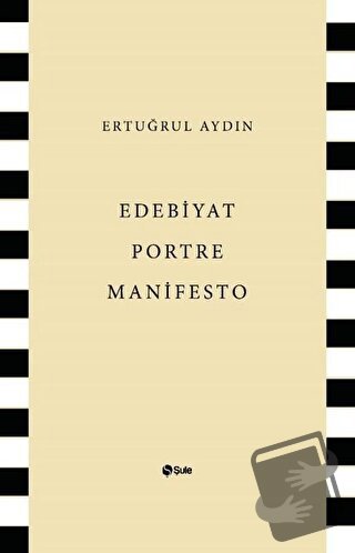 Edebiyat Portre Manifesto - Ertuğrul Aydın - Şule Yayınları - Fiyatı -