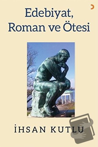 Edebiyat, Roman ve Ötesi - İhsan Kutlu - Cinius Yayınları - Fiyatı - Y