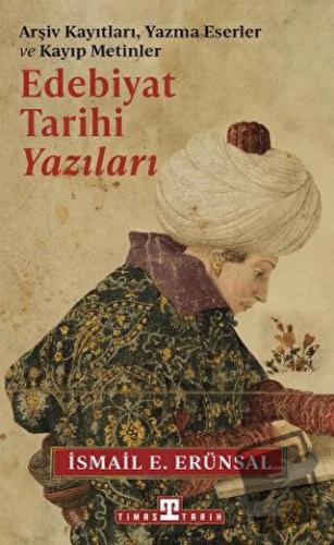 Edebiyat Tarihi Yazıları - Arşiv Kayıtları, Yazma Eserler ve Kayıp Met