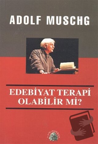 Edebiyat Terapi Olabilir mi? - Adolf Muschg - Salkımsöğüt Yayınları - 