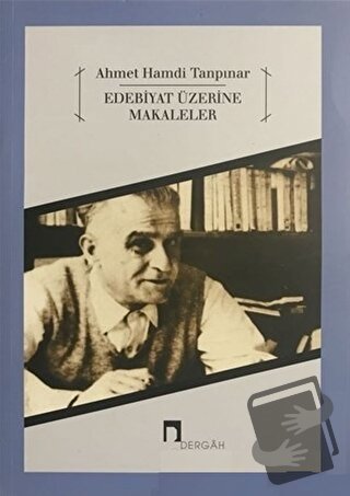 Edebiyat Üzerine Makaleler - Ahmet Hamdi Tanpınar - Dergah Yayınları -