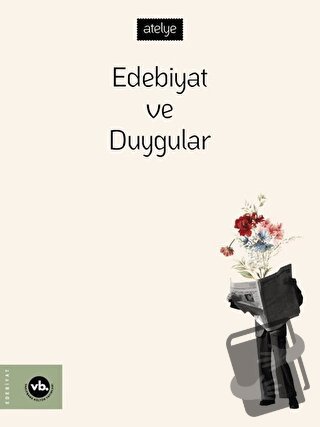 Edebiyat ve Duygular - Kolektif - Vakıfbank Kültür Yayınları - Fiyatı 