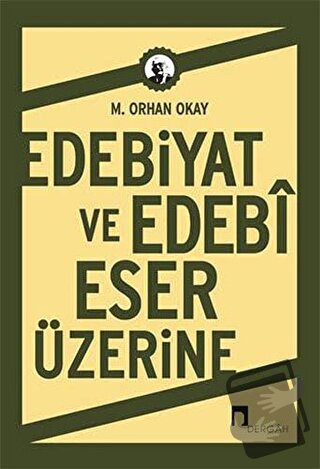 Edebiyat ve Edebi Eser Üzerine - M. Orhan Okay - Dergah Yayınları - Fi