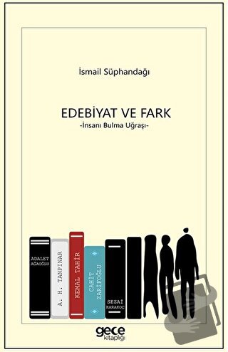 Edebiyat ve Fark - İsmail Süphandağı - Gece Kitaplığı - Fiyatı - Yorum