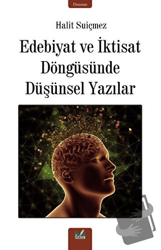 Edebiyat ve İktisat Döngüsünde Düşünsel Yazılar - Halit Suiçmez - İzan