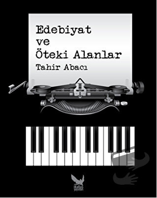 Edebiyat ve Öteki Alanlar - Tahir Abacı - İkaros Yayınları - Fiyatı - 