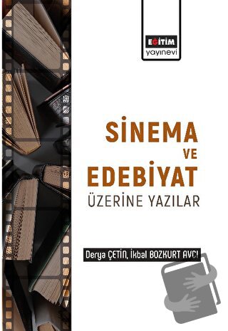 Edebiyat ve Sinema Üzerine Yazılar - Derya Çetin - Eğitim Yayınevi - B