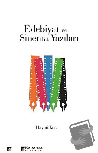 Edebiyat ve Sinema Yazıları - Hayati Koca - Karahan Kitabevi - Fiyatı 