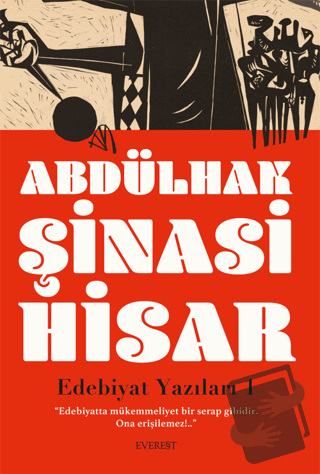 Edebiyat Yazıları 1 - Abdülhak Şinasi Hisar - Everest Yayınları - Fiya