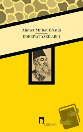 Edebiyat Yazıları 1 - Ahmet Mithat - Dergah Yayınları - Fiyatı - Yorum