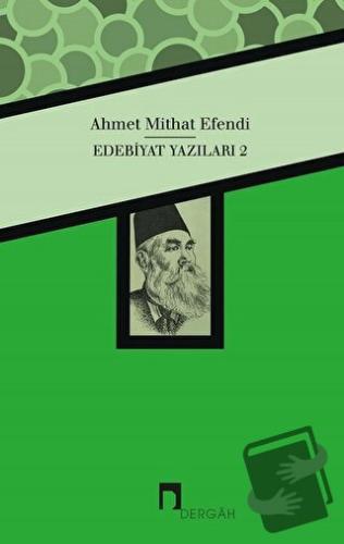 Edebiyat Yazıları 2 - Ahmet Mithat - Dergah Yayınları - Fiyatı - Yorum